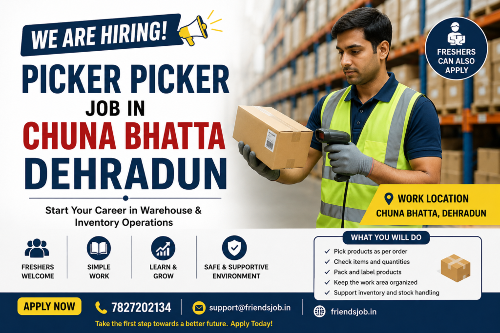 Picker Picker Job in Chuna Bhatta Dehradun 1 Picker Picker Job in Chuna Bhatta Dehradun