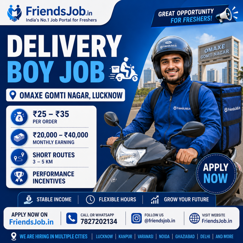 Delivery Boy Job in Omaxe Gomti Nagar Lucknow 1 Delivery Boy Job in Omaxe Gomti Nagar Lucknow