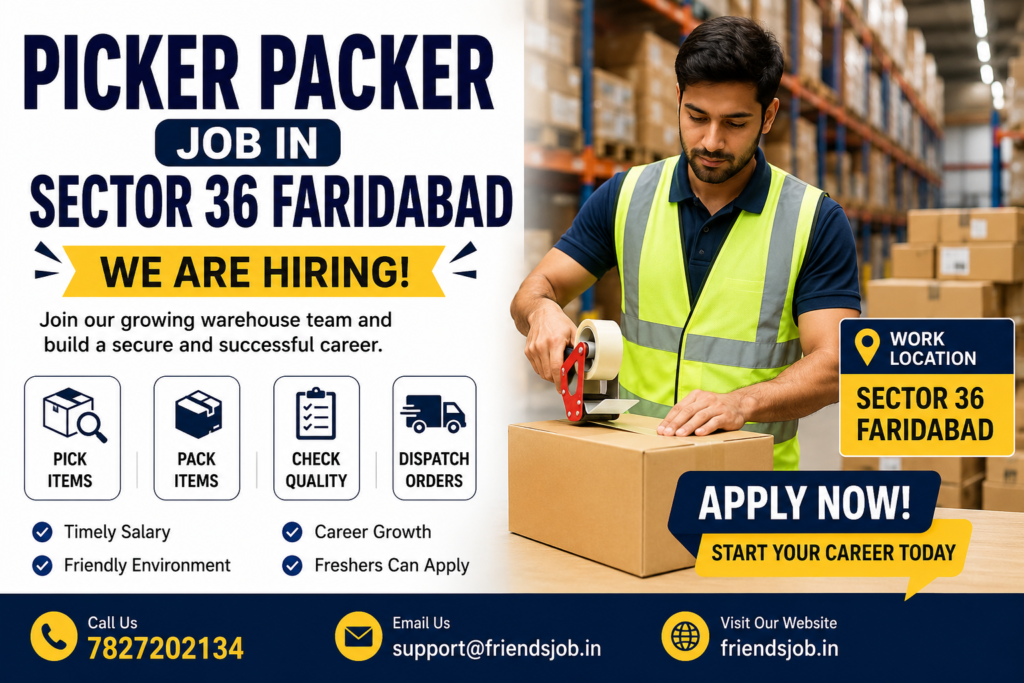 Picker Packer Job in Sector 36 Faridabad
