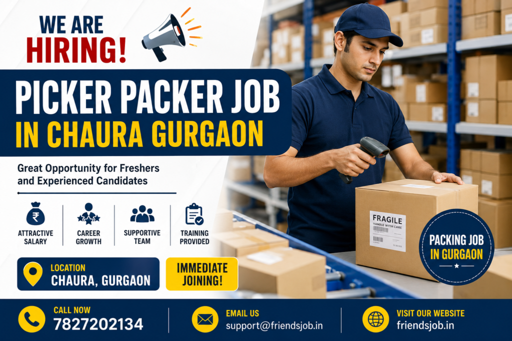 Picker Packer Job in Chaura Gurgaon 1 Picker Packer Job in Chaura Gurgaon