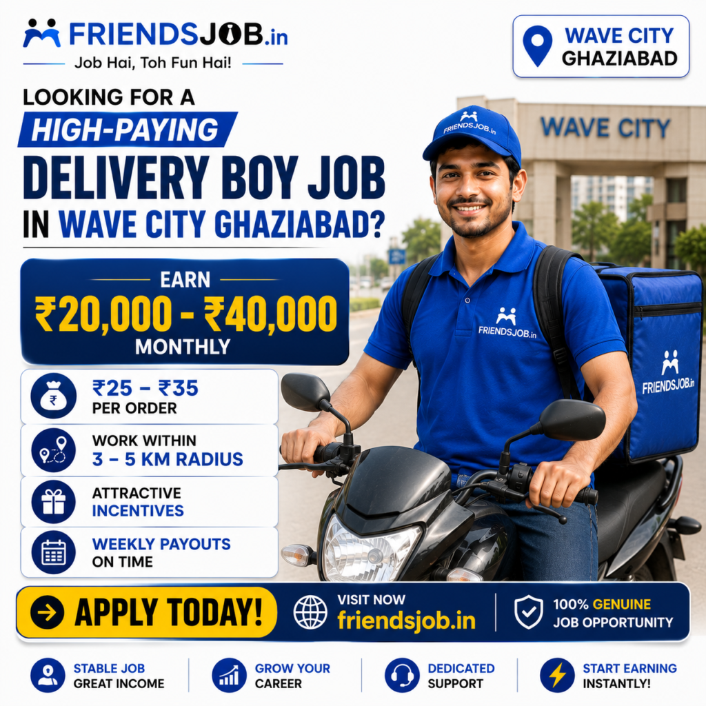 Delivery Boy Job in Wave City Ghaziabad 1 Delivery Boy Job in Wave City Ghaziabad