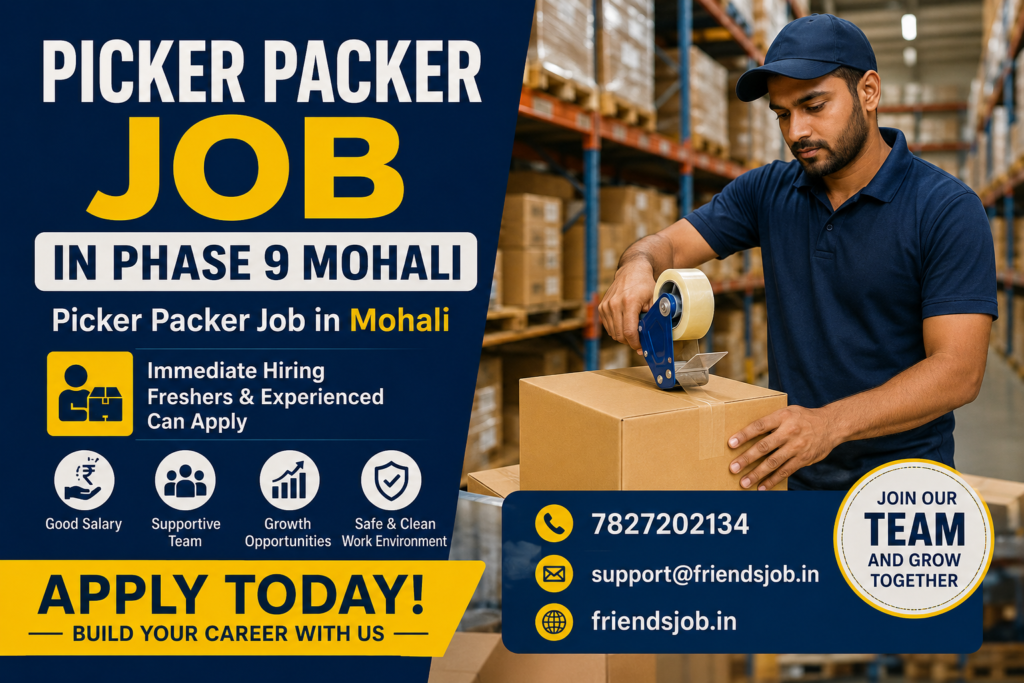 Picker Packer Job in Phase 9 Mohali 1 Picker Packer Job in Phase 9 Mohali