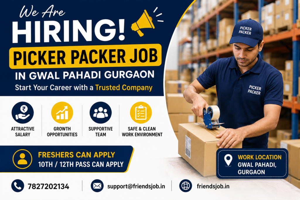 Picker Packer Job in Gwal Pahadi Gurgaon 1 Picker Packer Job in Gwal Pahadi Gurgaon